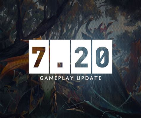 dota 7.20|Patch 7.20 is still rolling out changes .